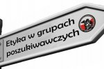 Etyka w grupach poszukiwawczych, czyli jaki kierunek obraliśmy. (ARTYKUŁ)